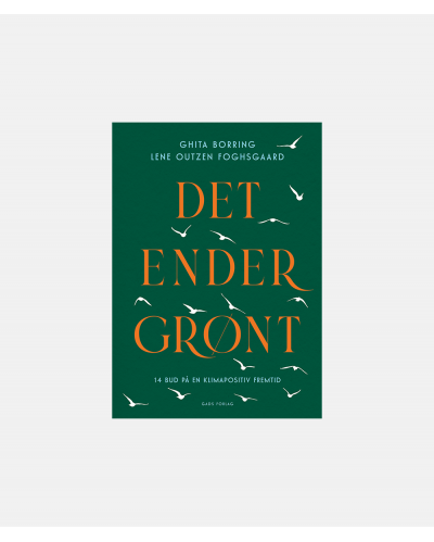 Det ender grønt - 14 bud på en klimapositiv fremtid